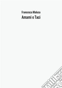 Amami e taci