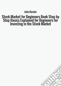 Stock market for beginners book: stock market basics explained for beginners investing in the stock market libro