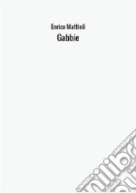 Gabbie. Lettere dall'oblio libro