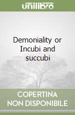 Demoniality or Incubi and succubi