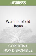 Warriors of old Japan