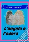 L'angelo e l'edera libro