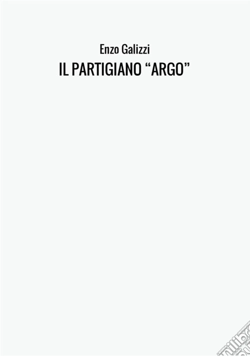 Il partigiano «Argo»