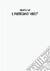 Il partigiano 'Argo' libro di Galizzi Enzo