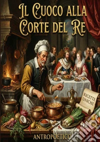 Il cuoco alla corte del Re libro