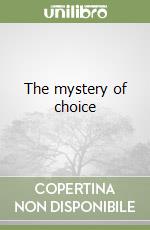 The mystery of choice libro