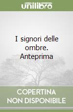 I signori delle ombre. Anteprima libro