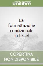 La formattazione condizionale in Excel