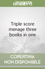 Triple score menage three books in one libro