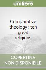 Comparative theology: ten great religions