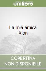 La mia amica Xion libro