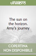 The sun on the horizon. Amy's journey libro