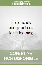 E-didactics and practices for e-learning
