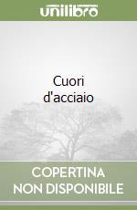 Cuori d'acciaio libro