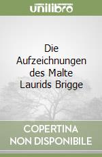 Die Aufzeichnungen des Malte Laurids Brigge libro