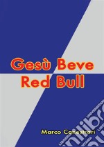 Gesù beve Red Bull