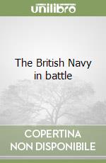The British Navy in battle libro