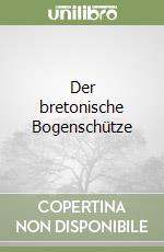 Der bretonische Bogenschütze