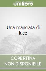 Una manciata di luce