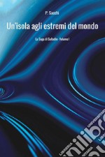 Un'isola agli estremi del mondo. La saga di Sulladin. Vol. 1 libro