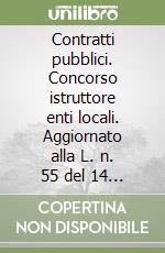 Contratti pubblici. Concorso istruttore enti locali. Aggiornato alla L. n. 55 del 14 giugno 2019 (conversione D.L. Sblocca-cantieri n. 32/2019) libro