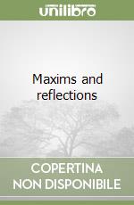 Maxims and reflections libro