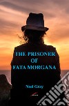 The prisoner of Fata Morgana libro