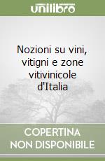 Nozioni su vini, vitigni e zone vitivinicole d'Italia