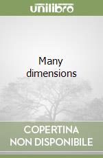 Many dimensions