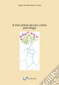 Il mio primo lavoro come psicologa libro