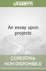 An essay upon projects libro