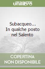 Subacqueo... In qualche posto nel Salento