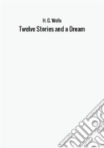 Twelve stories and a dream libro