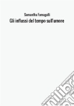 Gli influssi del tempo sull'umore libro