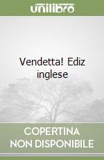 Vendetta! Ediz inglese