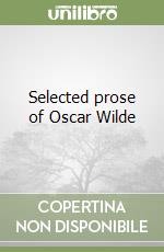 Selected prose of Oscar Wilde libro