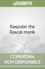 Rasputin the Rascal monk