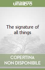 The signature of all things libro