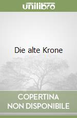 Die alte Krone