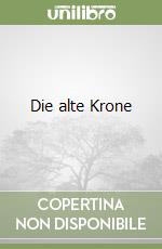 Die alte Krone libro