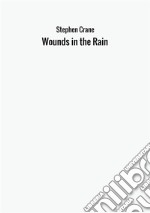 Wounds in the rain libro