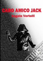 Caro amico Jack libro