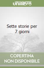 Sette storie per 7 giorni libro