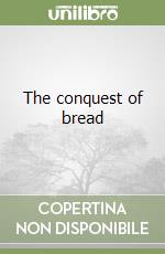 The conquest of bread libro