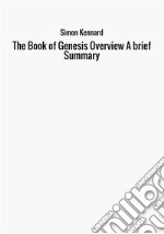 The book of genesis overview. A brief summary libro