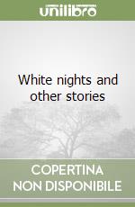 White nights and other stories libro