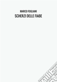 Scherzi delle fiabe libro