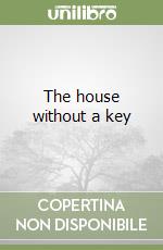 The house without a key libro