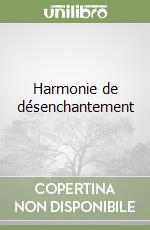 Harmonie de désenchantement libro