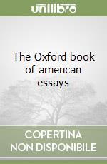 The Oxford book of american essays libro